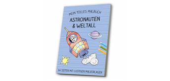 Mein tolles Malbuch Astronaut/Weltall